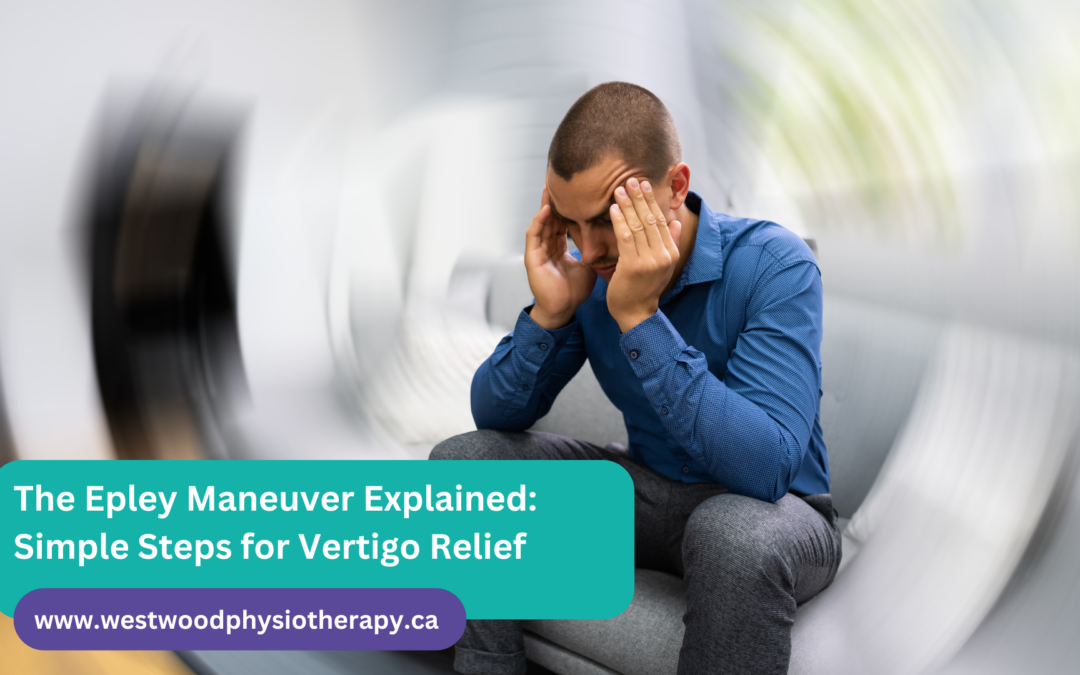 The Epley Maneuver Explained: Simple Steps for Vertigo Relief